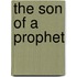 The Son Of A Prophet