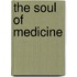 The Soul Of Medicine