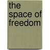 The Space Of Freedom by Richard Waller