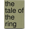 The Tale of the Ring door Frank Stiffel