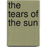 The Tears Of The Sun door S.M. Stirling