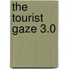 The Tourist Gaze 3.0 door Jonas Larsen