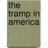 The Tramp In America by Tim Cresswell