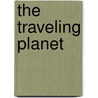 The Traveling Planet door Patrice Racine