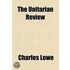 The Unitarian Review