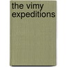 The Vimy Expeditions door Professor Peter McMillan