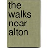 The Walks Near Alton by Bill Andrews