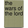 The Wars Of The Lord door Seymour Feldman