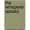The Whisperer Speaks door Dean Goodson
