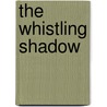 The Whistling Shadow by Mabel Seeley