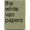 The White Van Papers by Roland Muldoon