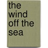 The Wind Off The Sea by Charlotte Bingham