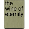 The Wine of Eternity by Knuts Lesins