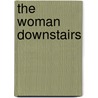 The Woman Downstairs by Julie Bruck