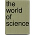 The World of Science