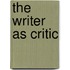 The Writer As Critic