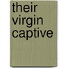 Their Virgin Captive door Shayla Black