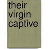 Their Virgin Captive by Shayla Black