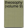 Theosophy (Volume 9) by Theosophy Company