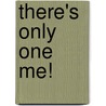 There's Only One Me! by Doris E. Bookhart