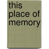 This Place of Memory door Roach-J