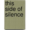 This Side Of Silence by Tobias Kelly