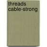 Threads Cable-Strong door Dirk Kuyk