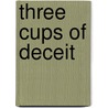 Three Cups Of Deceit door Jon Krakauer