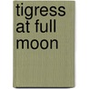 Tigress At Full Moon door Obiwu