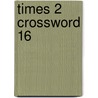 Times 2 Crossword 16 by Onbekend