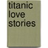 Titanic Love Stories