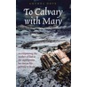 To Calvary With Mary door Anthea Dove