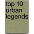 Top 10 Urban Legends