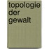 Topologie der Gewalt