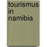 Tourismus In Namibia door Cornelia Haldenwang
