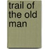 Trail of the Old Man