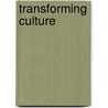 Transforming Culture by Christin Gunn-danforth