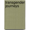 Transgender Journeys door Virginia Ramey Mollenkott