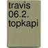 Travis 06.2. Topkapi