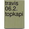 Travis 06.2. Topkapi door Fred Duval