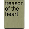 Treason Of The Heart by David Pryce-Jones