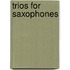 Trios For Saxophones
