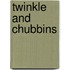 Twinkle And Chubbins