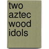 Two Aztec Wood Idols door Dumbarton Oaks