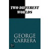 Two Different Worlds door George Carrera