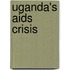 Uganda's Aids Crisis