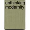 Unthinking Modernity door Judith Stamps