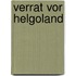 Verrat vor Helgoland