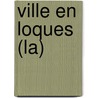 Ville En Loques (La) door Quintrec Le