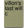 Villon's Last Will C door Tony Hunt
